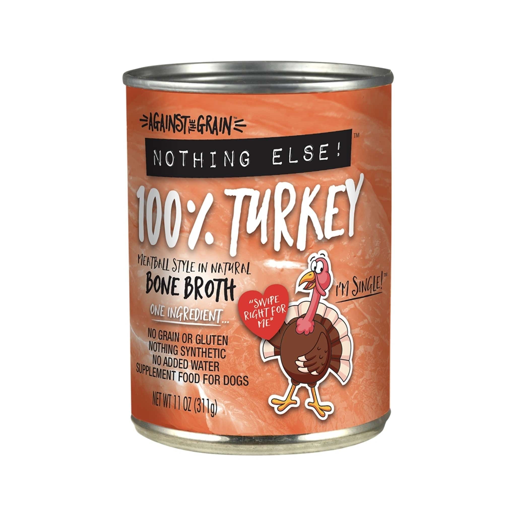 Nothing Else! 100% Turkey (Against the Grain) Single Can